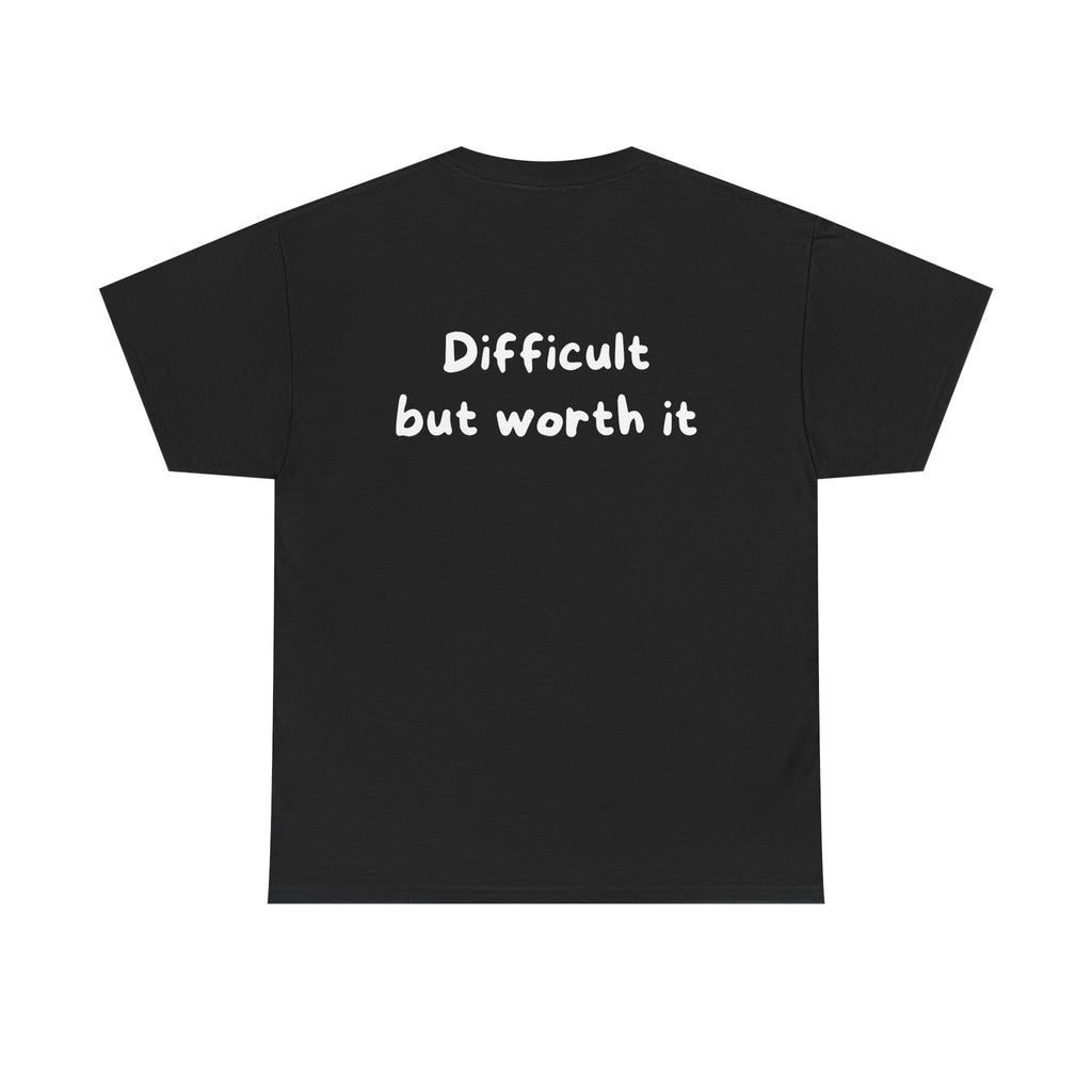 Difficult but worth it Black Tee — Casual Handwritten