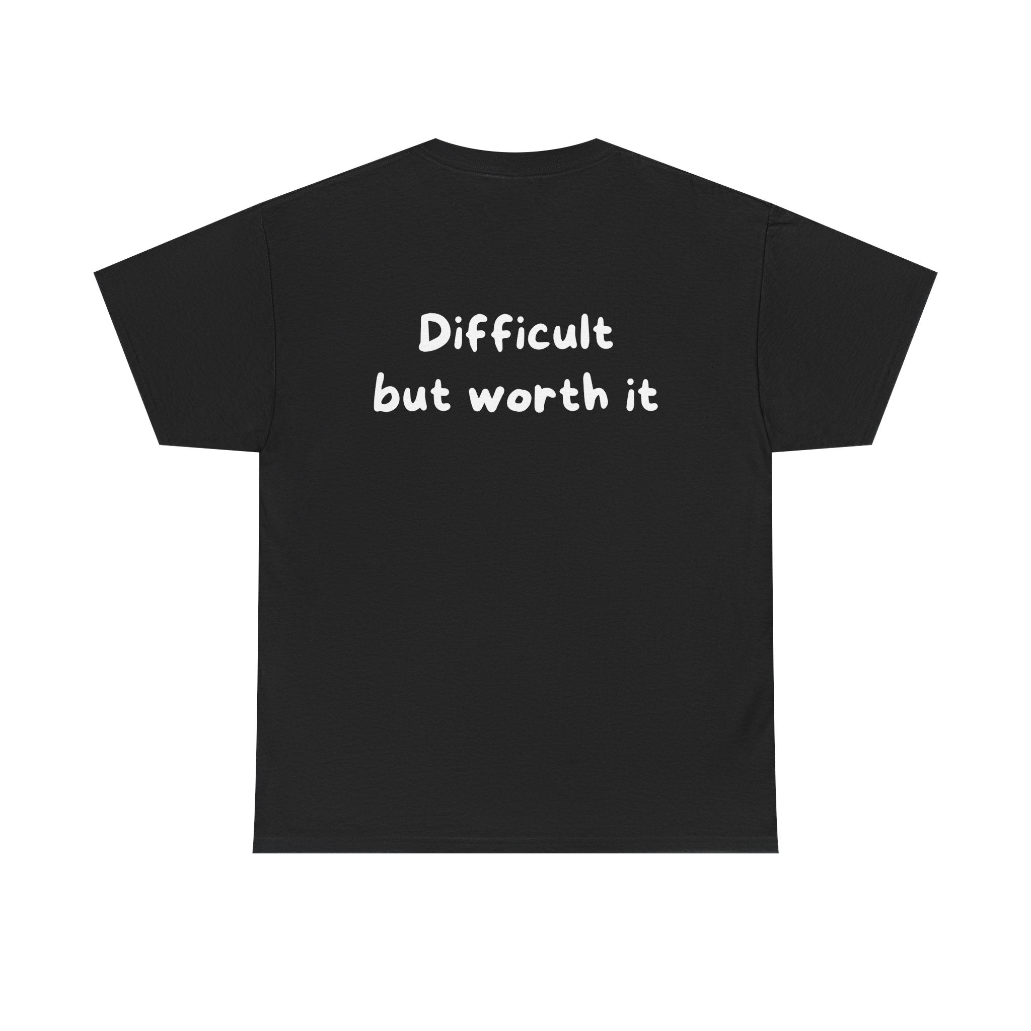 Difficult but worth it Black Tee — Casual Handwritten