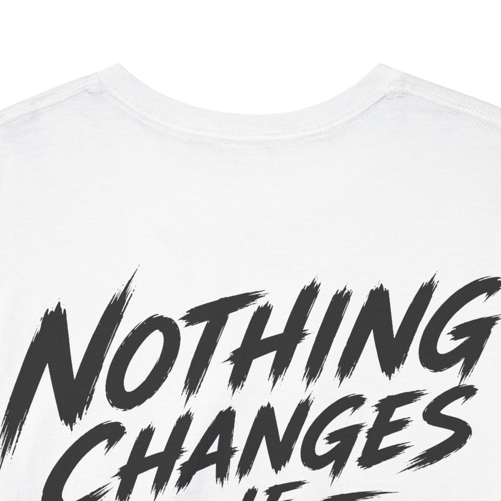 Nothing changes if nothing changes White Tee — Vintage Brush