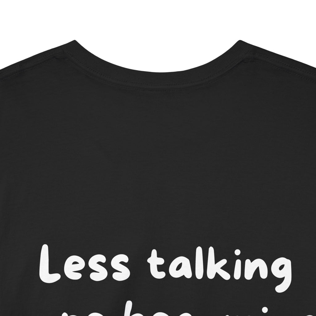 Less talking more becoming Black Tee — Casual Handwritten