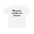 Monaco made me worse White Tee — Bold Minimal