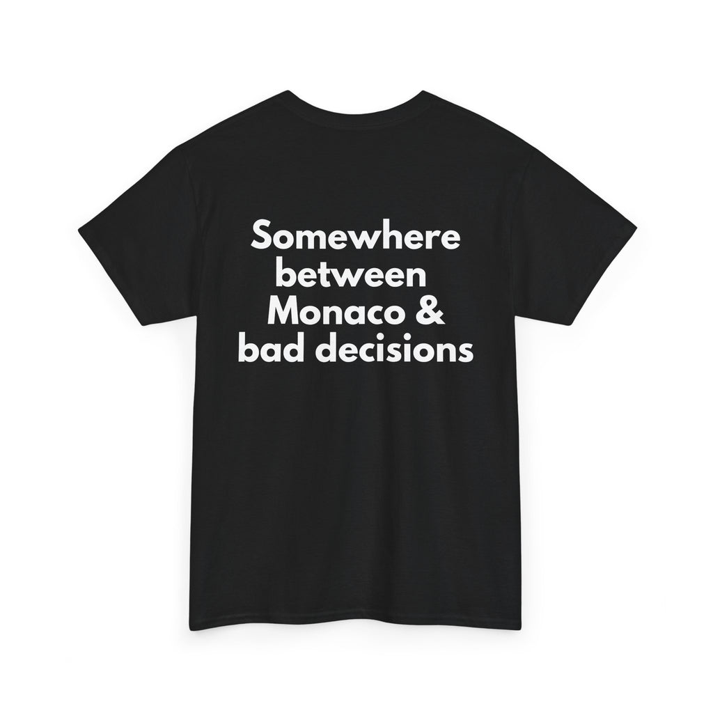 Somewhere between Monaco & bad decisions Black Tee — Bold Minimal
