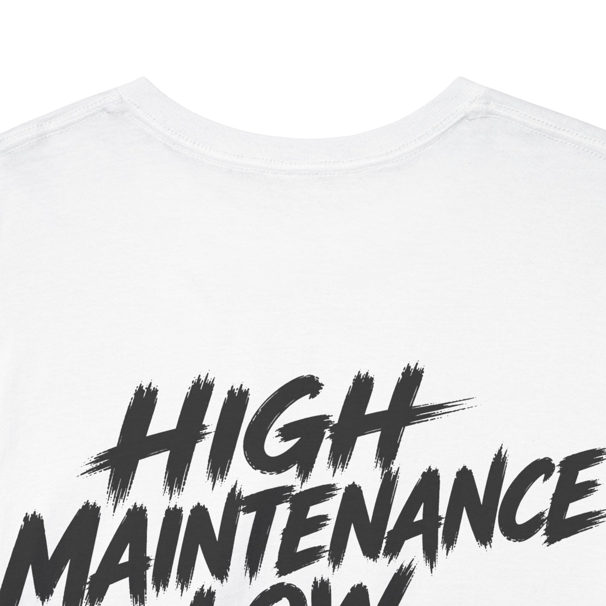 High maintenance, low effort White Tee — Vintage Brush