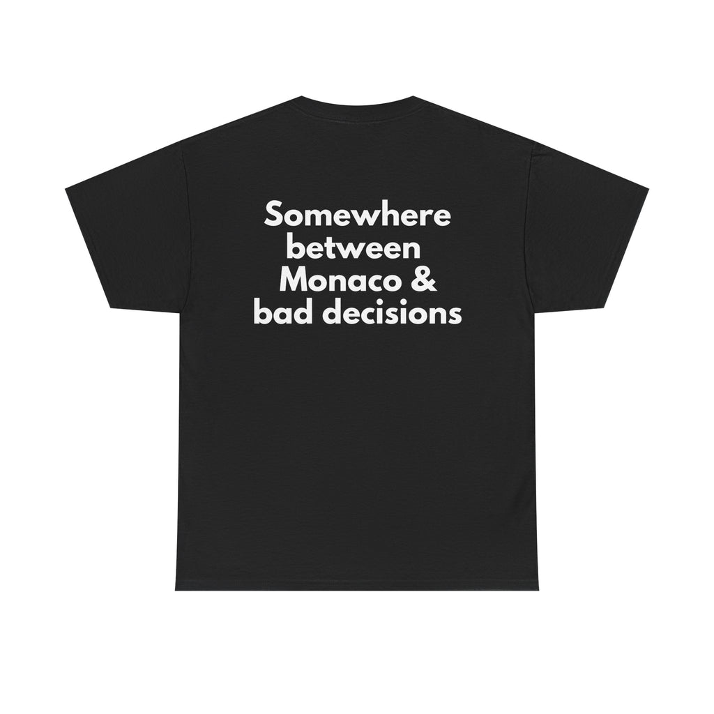 Somewhere between Monaco & bad decisions Black Tee — Bold Minimal