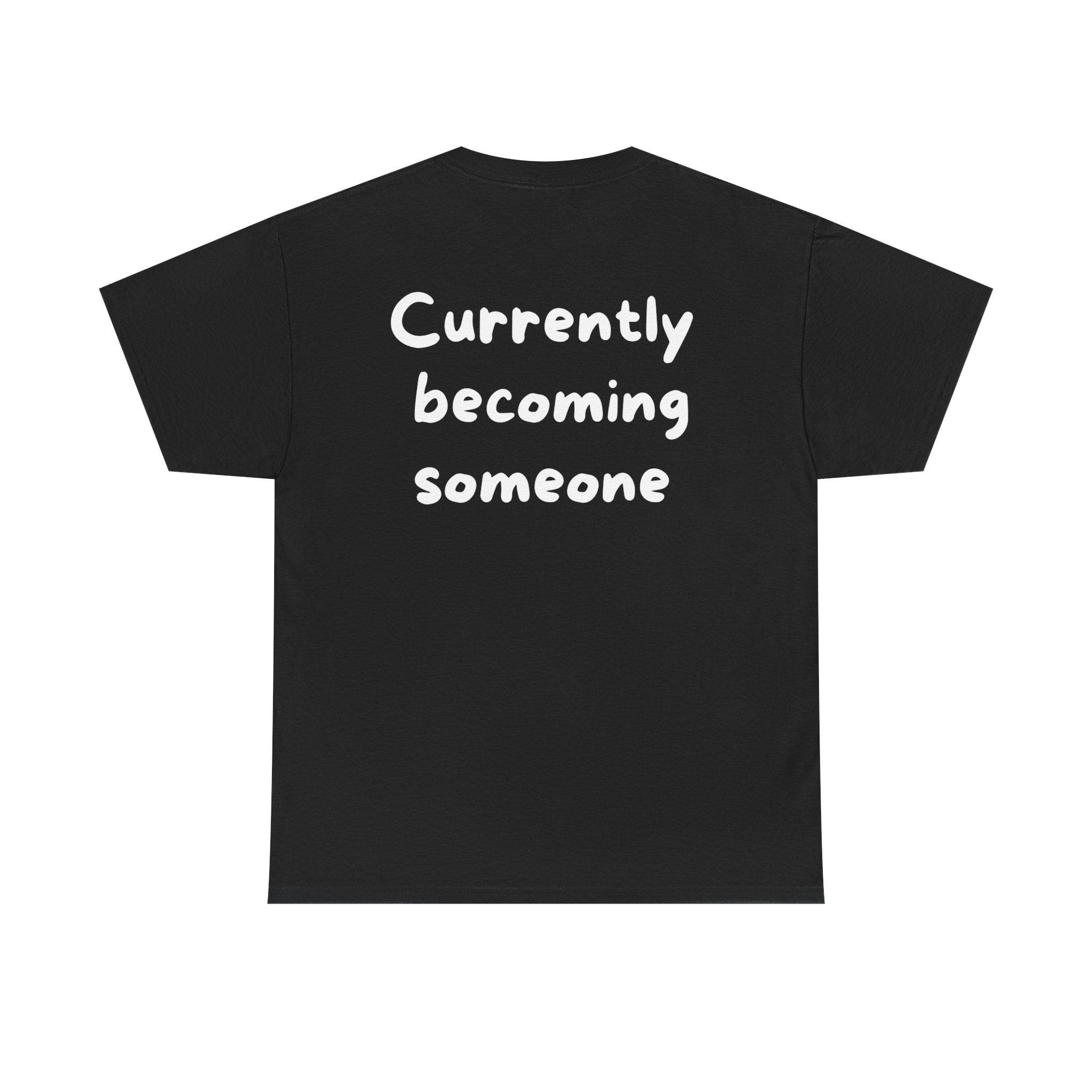 Currently becoming someone Black Tee — Casual Handwritten