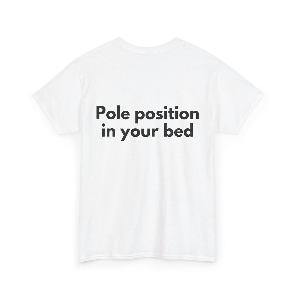 Pole position in your bed White Tee — Bold Minimal