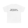 Bad decisions look good to me White Tee — Bold Minimal