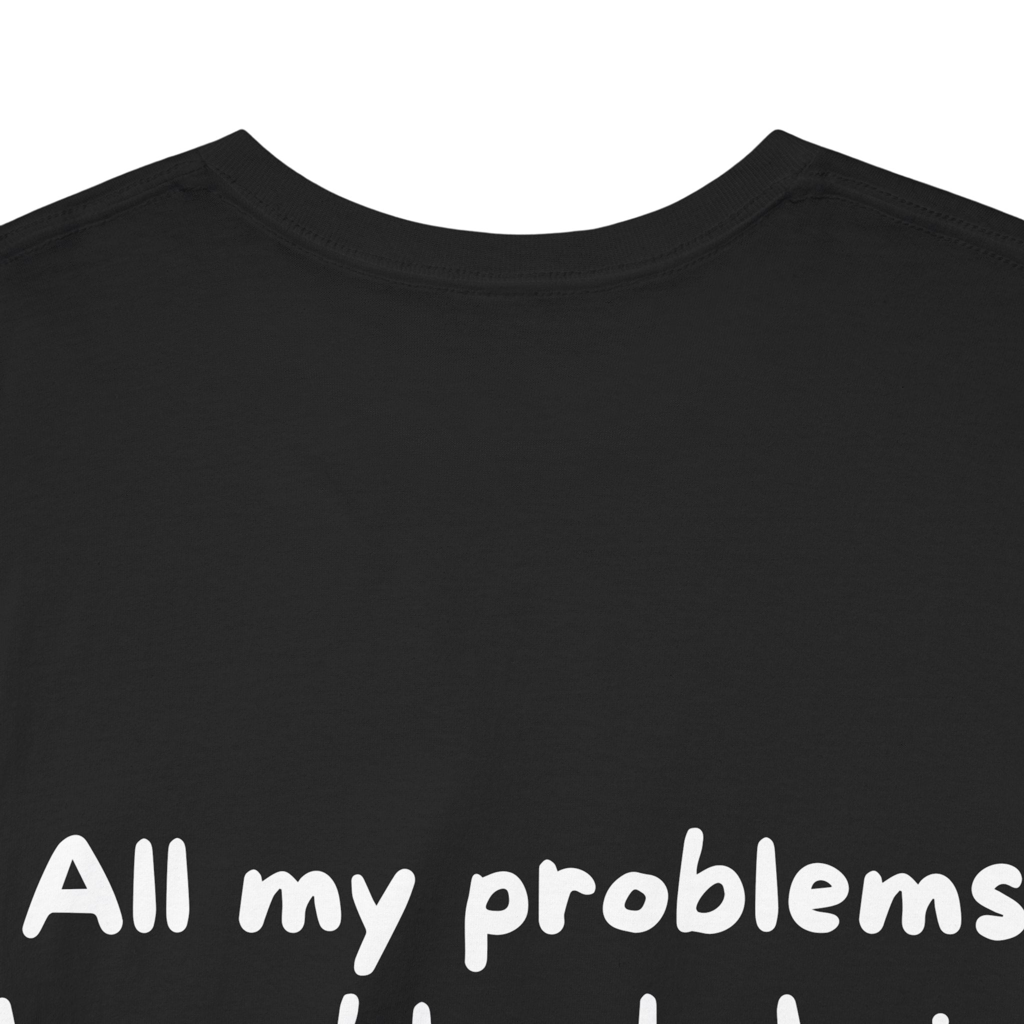 All my problems have blonde hair Black Tee — Casual Handwritten