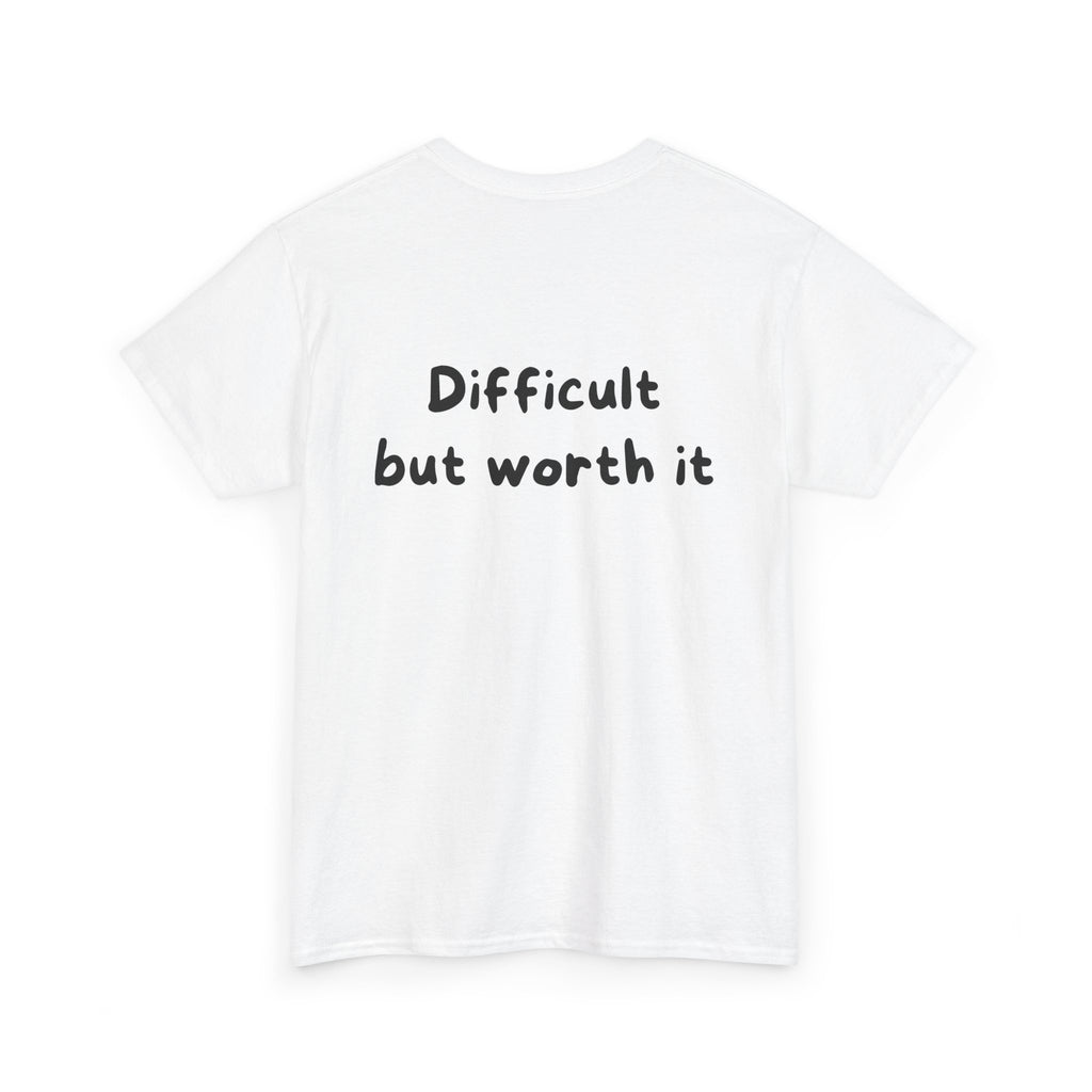 Difficult but worth it White Tee — Casual Handwritten