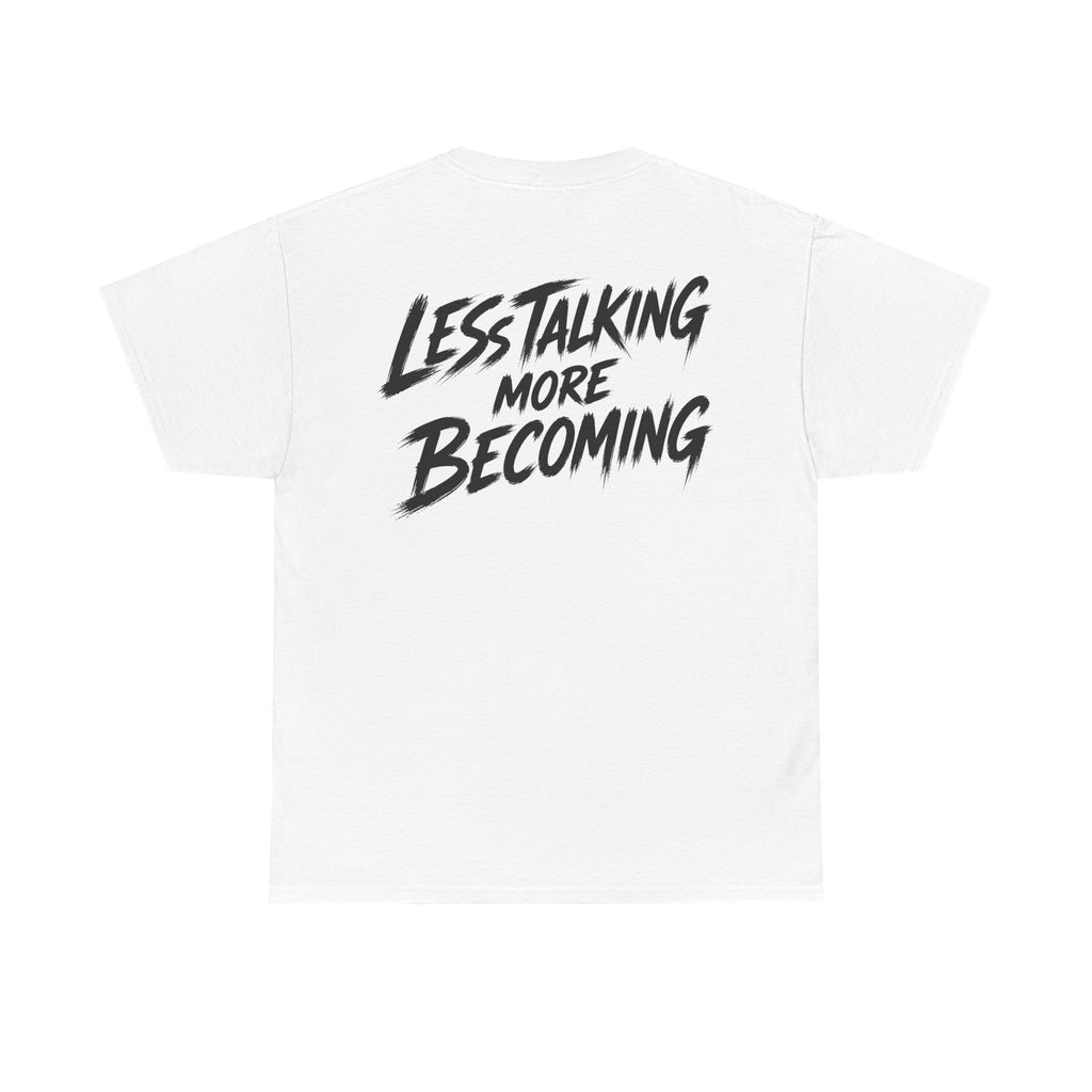 Less talking more becoming White Tee — Vintage Brush