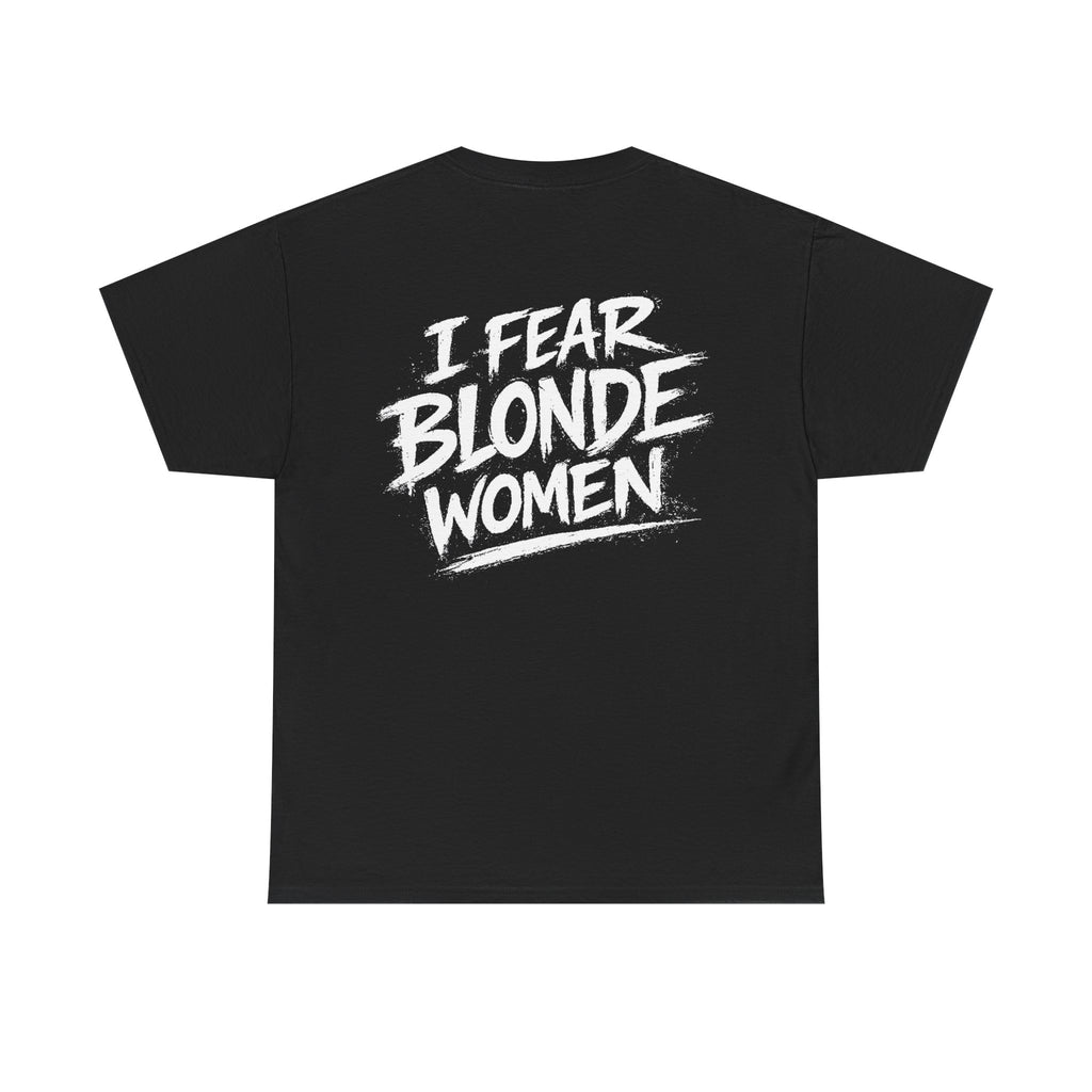 I fear blonde women Black Tee — Vintage Brush