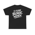 I fear blonde women Black Tee — Vintage Brush