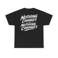 Nothing changes if nothing changes Black Tee — Vintage Brush