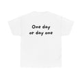 One day or day one White Tee — Casual Handwritten