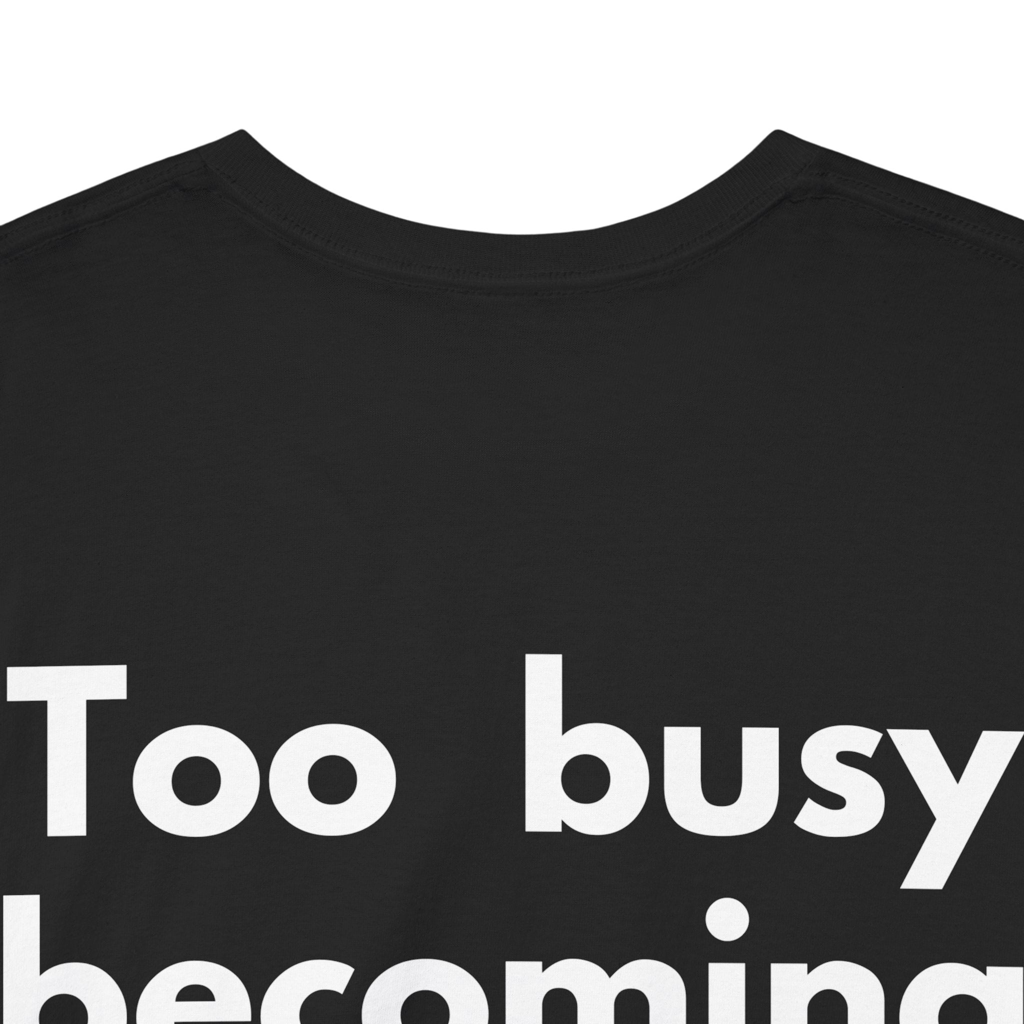 Too busy becoming iconic Black Tee — Bold Minimal