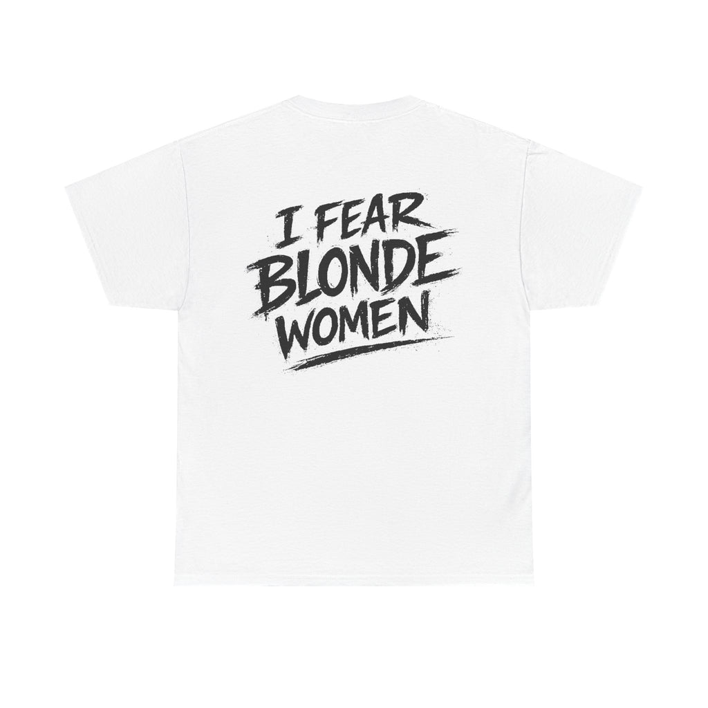 I fear blonde women White Tee — Vintage Brush