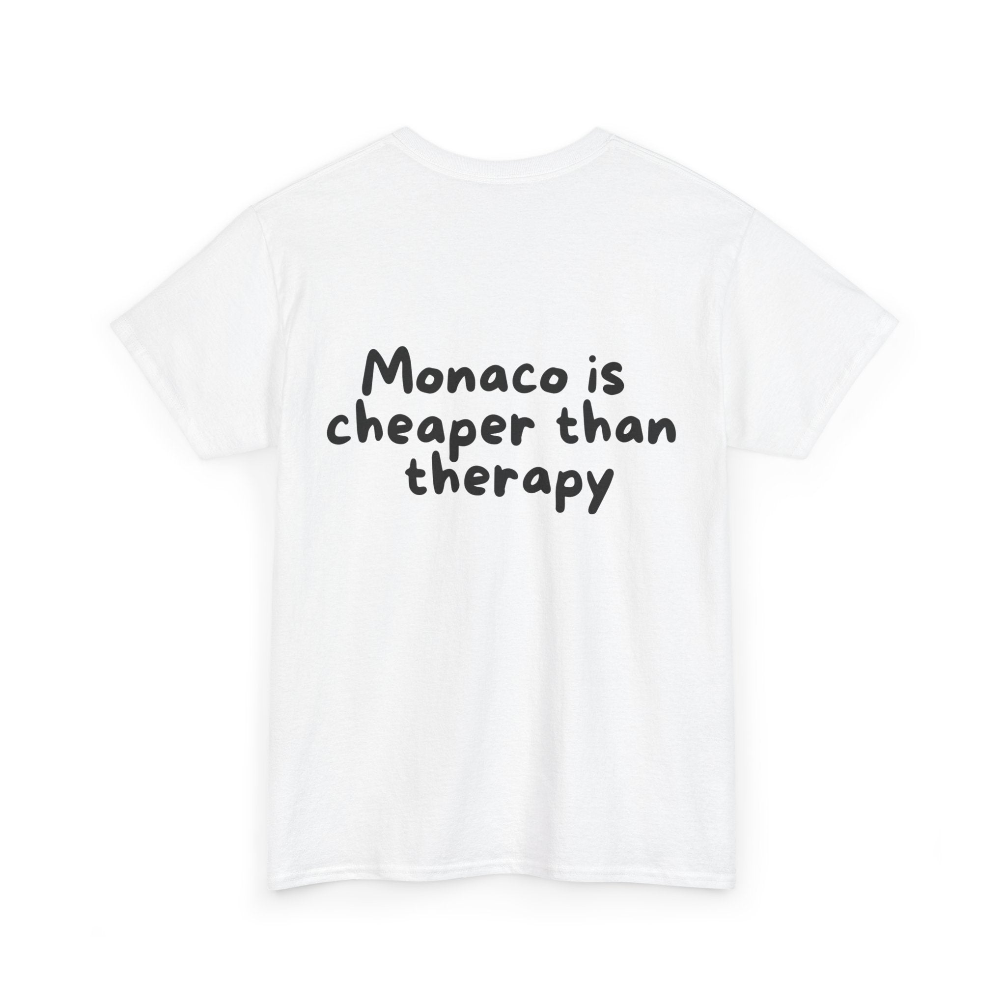 Monaco is cheaper than therapy White Tee — Casual Handwritten