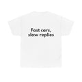 Fast cars, slow replies White Tee — Bold Minimal