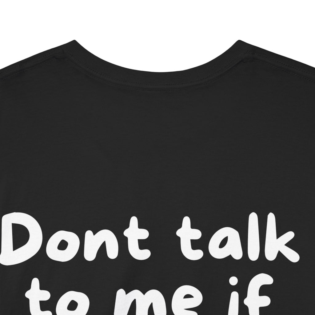 Dont talk to me if youre not brunette Black Tee — Casual Handwritten
