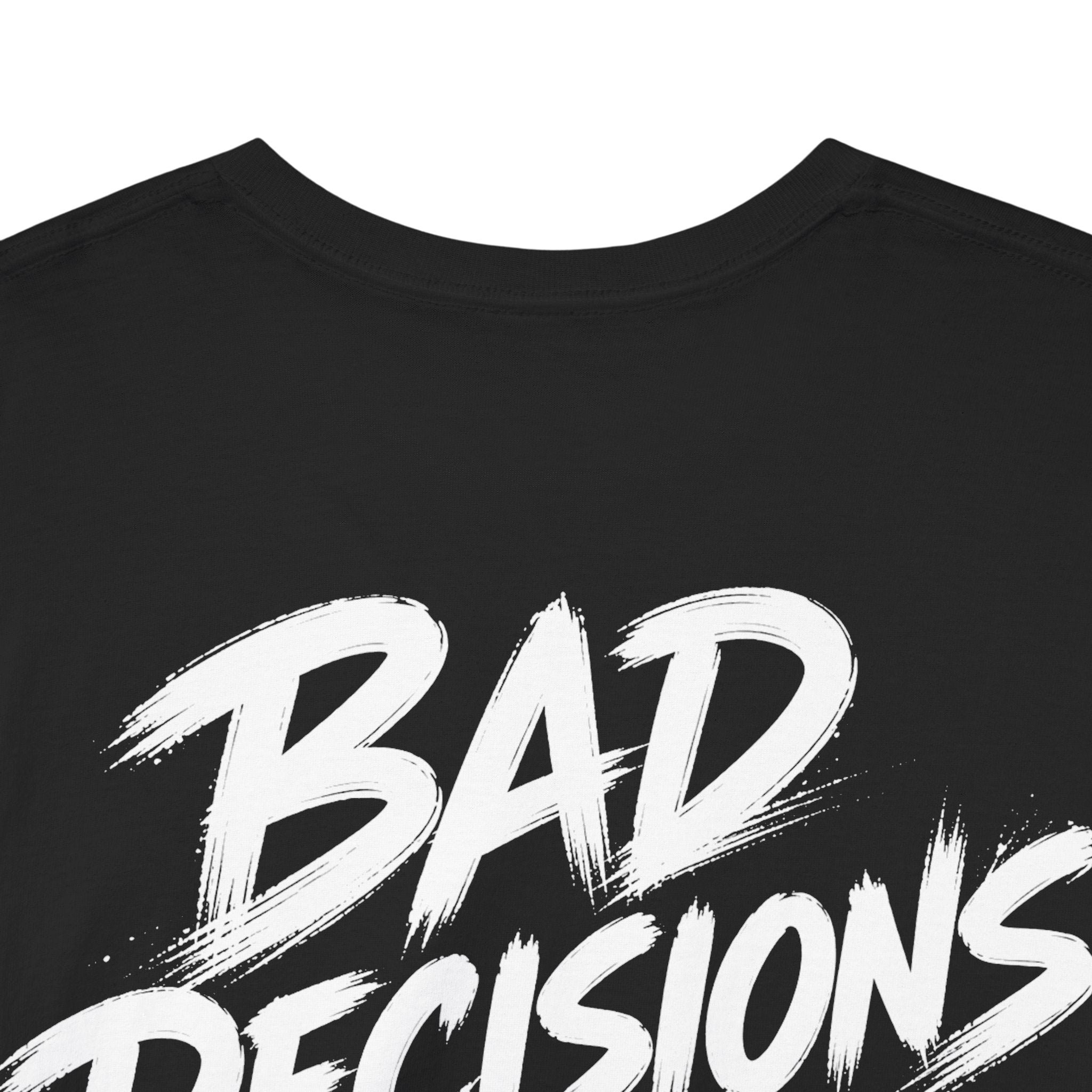 Bad decisions look good to me Black Tee — Vintage Brush