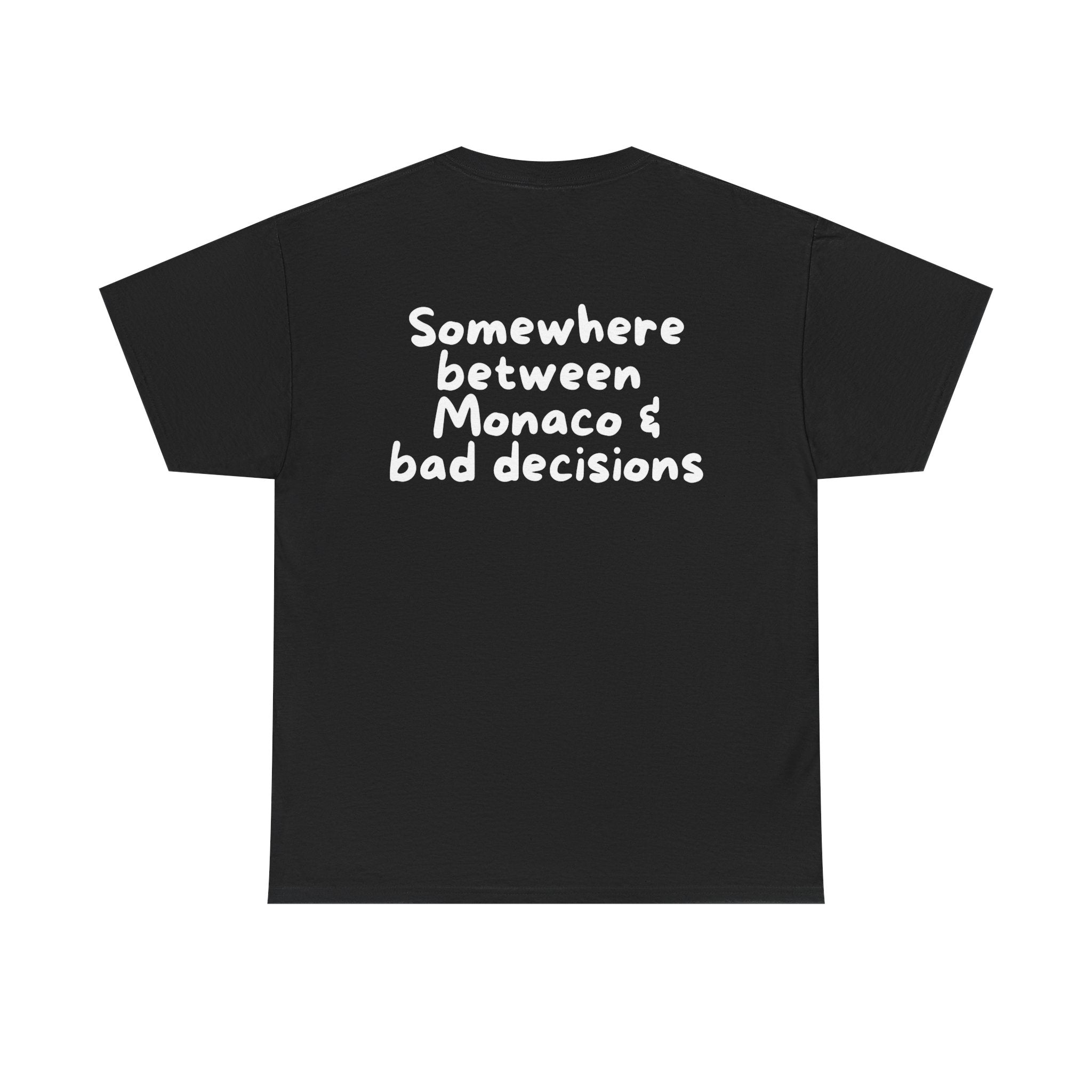 Somewhere between Monaco & bad decisions Black Tee — Casual Handwritten