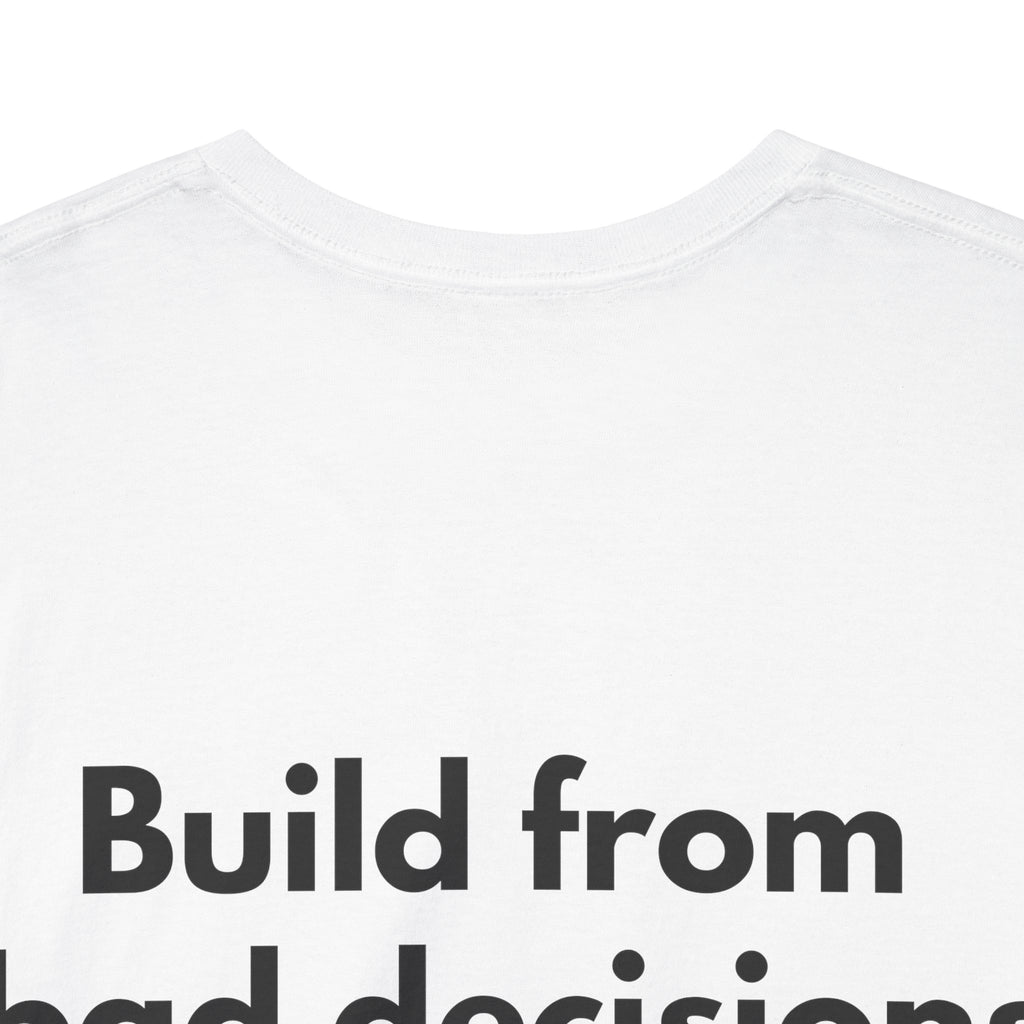Build from bad decisions White Tee — Bold Minimal
