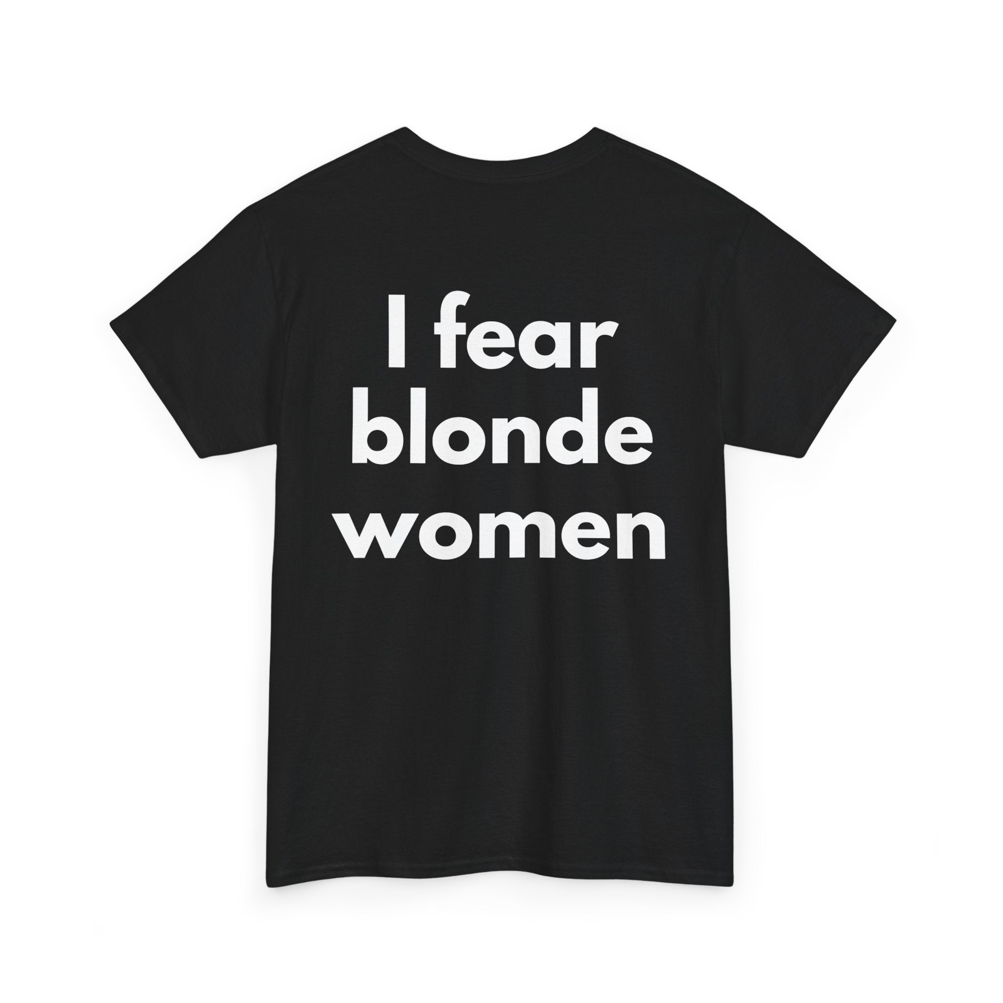 I fear blonde women Black Tee — Bold Minimal