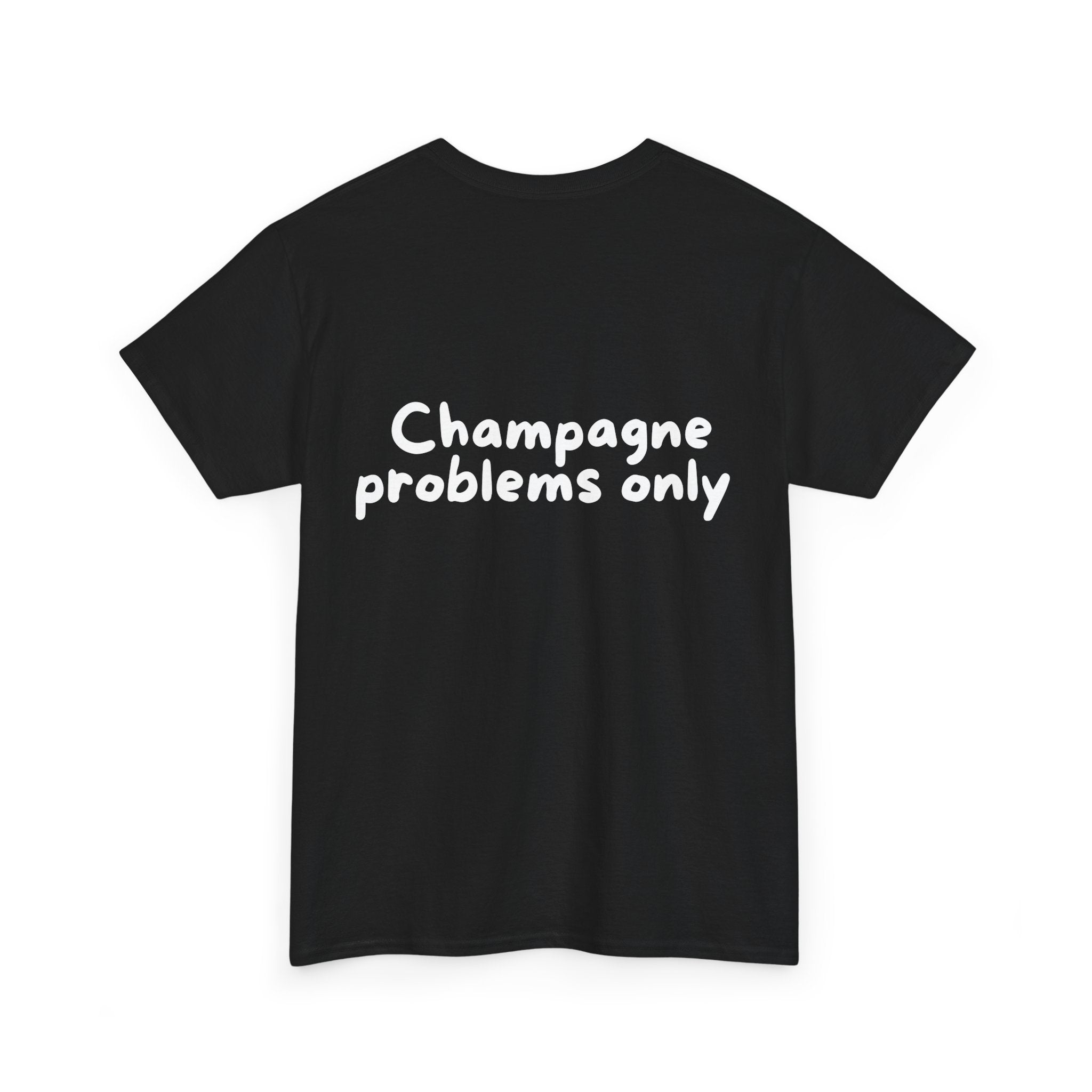 Champagne problems only Black Tee — Casual Handwritten