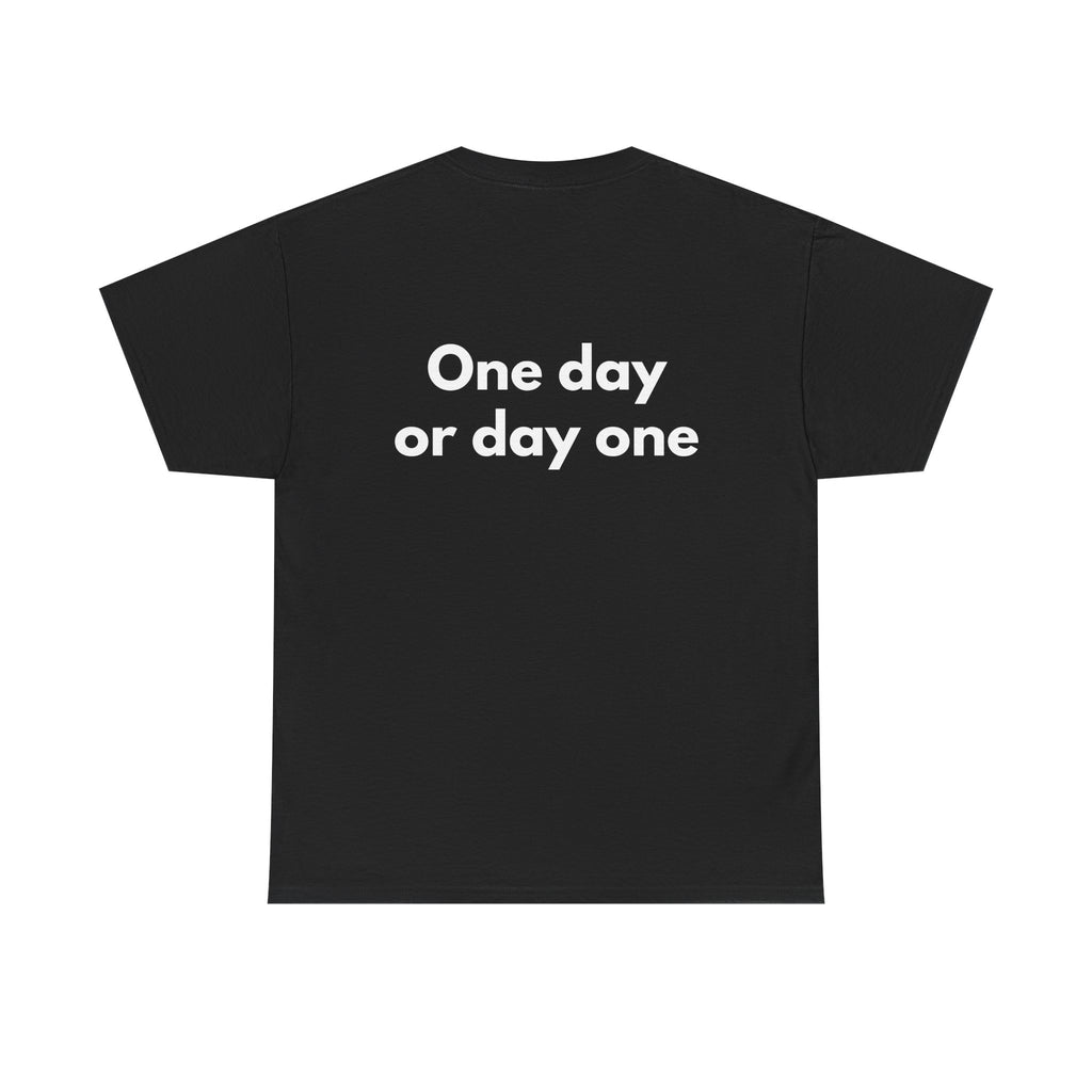 One day or day one Black Tee — Bold Minimal