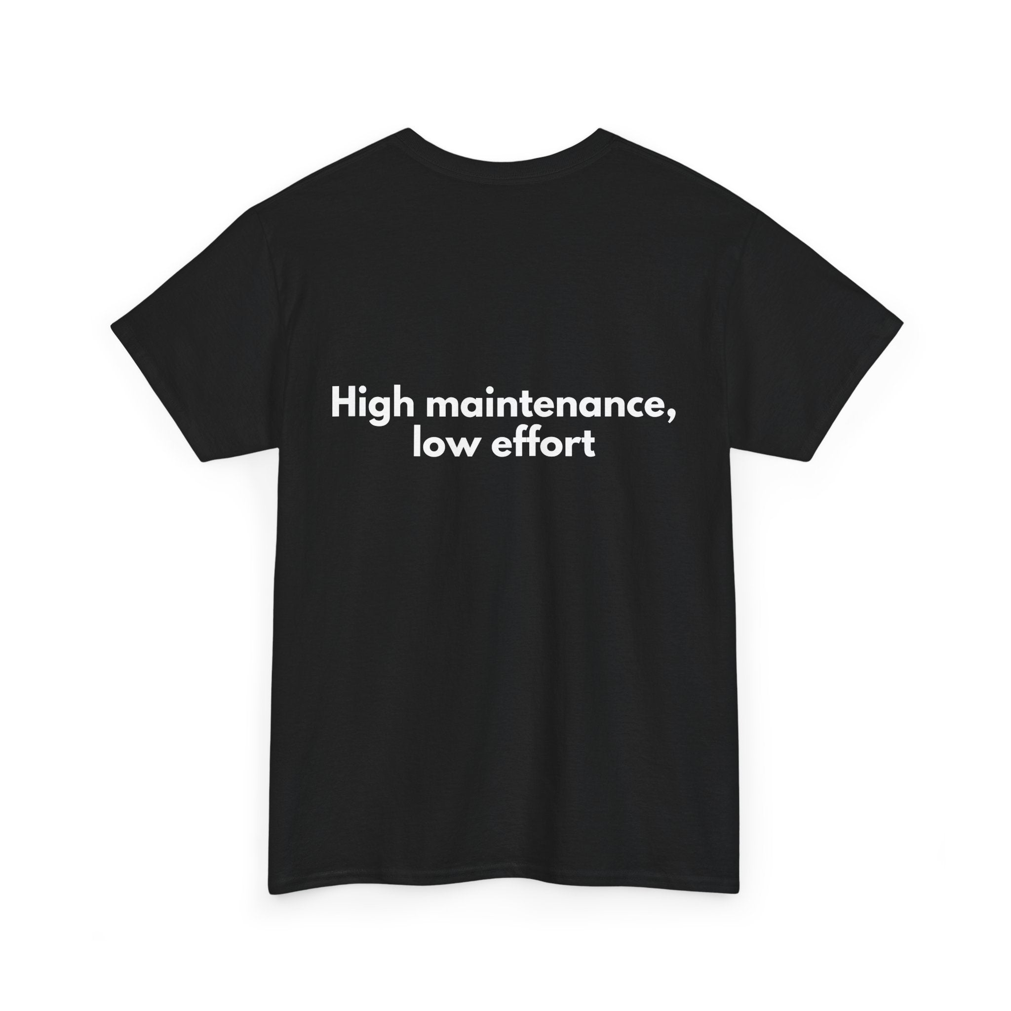 High maintenance, low effort Black Tee — Bold Minimal