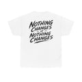 Nothing changes if nothing changes White Tee — Vintage Brush