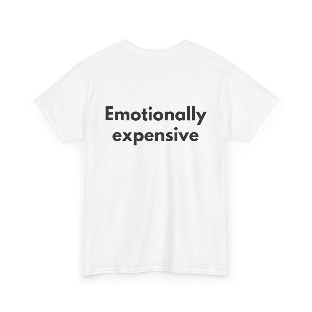 Emotionally expensive White Tee — Bold Minimal