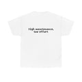 High maintenance, low effort White Tee — Casual Handwritten